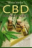 CBD Handbuch, CBD Praxisbuch, Richtige Anwendung von Cannabis, Wirkung von CBD Öl, Wissen über den Wirkstoff Cannabidiol CBD der Ratgeber zur gesundheitlichen Unterstützung, Hanföl anw