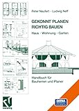 Gekonnt Planen Richtig Bauen: Haus · Wohnung · Garten. Handbuch für B