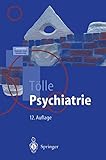 Psychiatrie: einschließlich Psychotherapie (Springer-Lehrbuch)