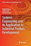 Systems Engineering and Its Application to Industrial Product Development (Studies in Systems, Decision and Control, Band 134)