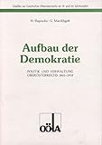 Aufbau der Demokratie: Politik und Verwaltung Oberösterreichs 1861-1918 (Quellen zur Geschichte Oberösterreichs)