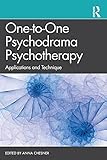 One-to-One Psychodrama Psychotherapy: Applications and T