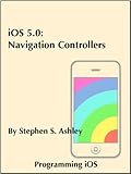 iOS 5.0: Navigation Controllers (Programming iOS Book 9) (English Edition)