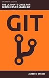 GIT: The Ultimate Guide for Beginners: Learn Git Version Control (English Edition)