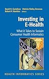 Investing in E-Health: What it Takes to Sustain Consumer Health I