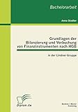 Grundlagen der Bilanzierung und Verbuchung von Finanzinstrumenten nach HGB in der Lindner Grupp