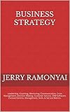 Business Strategy: Leadership, Coaching, Mentoring, Communication, Crisis Management, Decision-Making, Customer Service, CRM Software, Contact Centres, ... Skills, & Service Metrics. (English Edition)