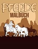 Pferde Malbuch: Für Erwachsene und Kinder Ausmalspaß mit niedlichen Pferden l Ein perfektes Malseiten für Jungen und Mädchen, die schöne Pferde lieben ... wunderschön Pferdemotive B