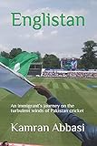 Englistan: An immigrant’s journey on the turbulent winds of Pakistan crick