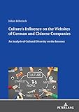 Culture’s Influence on the Websites of German and Chinese Companies: An Analysis of Cultural Diversity on the I
