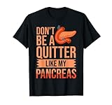 Don't Be A Quitter Like My Pancreas Geschenk Diabetiker Awareness T-S