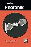 Photonik: Eine Einführung In Die Integrierte Optoelektronik Und Technische Optik (Angewandte Physik) (German Edition)