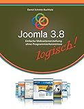 Joomla 3.8 logisch!: Einfache Webseitenerstellung ohne Programmierk