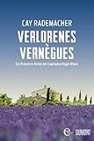 Verlorenes Vernègues: Ein Provence-Krimi mit Capitaine Roger Blanc (Capitaine Roger Blanc ermittelt 7)