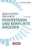 Schule leiten von A-Z: Widerstände und Konflikte angehen - B