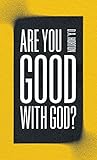 Are You Good with God? (English Edition)