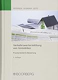 Verkehrswertermittlung von Immobilien: Praxisorientierte Bewertung