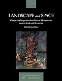 Landscape and Space: Comparative Perspectives from Chinese, Mesoamerican, Ancient Greek, and Roman Art (Visual Conversations in Art and Archaeology Series) (English Edition)