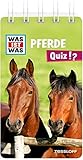 WAS IST WAS Quiz Pferde: Über 100 Fragen und Antworten! Mit Spielanleitung und Punktewertung (WAS IST WAS Quizblöcke)