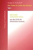 Der Osten im Lichte des Westens, Tl.1, Die Lehre von Agni Yoga aus der Sicht der christlichen Esoterik