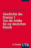 Geschichte des Dramas 1. Von der Antike bis zur deutschen Klassik: Epochen der Identität auf dem Theater von der Antike bis zur deutschen Klassik: ... dem Theater von der Antike bis zur Gegenw