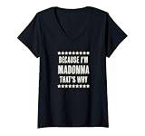 Damen Because I'm - MADONNA - That's Why | Funny Cute Name Gift - T-Shirt mit V