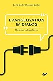 Evangelisation im Dialog: Menschen zu Jesus fü