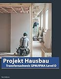 Projekt Hausbau:Transfernachweis GPM/IPMA Level D