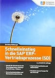 Schnelleinstieg in die SAP ERP-Vertriebsprozesse (SD) – 2., erweiterte Auflag