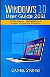 Windows 10 User Guide 2021: The Complete and Simplified Microsoft Windows 10 Guide With I