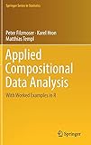 Applied Compositional Data Analysis: With Worked Examples in R (Springer Series in Statistics)