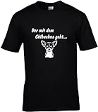 Fun Shirt Herren Sprüche Hunde Chihuahua Der mit dem Chihuahua geht T-Shirt, Grösse XXXXL, schw