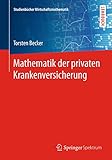 Mathematik der privaten Krankenversicherung (Studienbücher Wirtschaftsmathematik)