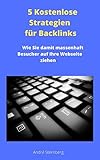 5 Kostenlose Strategien für Backlinks: Wie Sie damit massenhaft Besucher auf Ihre Web