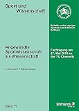 Angewandte Sportwissenschaft als Wissenschaft: Fachtagung am 27. Mai 2010 an der TU Chemnitz (Sport und Wissenschaft: Beihefte zu den Leipziger Sportwissenschaftlichen Beiträgen)
