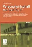 Personalwirtschaft mit Sap R/3®: 'Personalstammdaten, Organisationsmanagement, Personalentwicklung- Und Beschaffung, Zeitwirtschaft, Lohn- Und ... (Edition Business Computing)