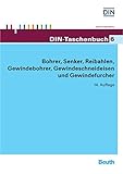 Bohrer, Senker, Reibahlen, Gewindebohrer, Gewindeschneideisen und Gewindefurcher (DIN-Taschenbuch)