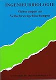 Ingenieurbiologie - Sicherungen an Verkehrswegeböschungen (Jahrbücher der Gesellschaft für Ingenieurbiologie)