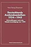 Deutschlands Auslandsanleihen, 1924-1945: Ruckzahlungen Nach Der Wiedervereinigung Von 1990 (German Edition): Rückzahlungen nach der Wiedervereinigung von 1990