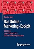 Das Online-Marketing-Cockpit: 8 Phasen einer erfolgreichen Online-Marketing-Strateg