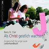 Als Christ geistlich wachsen, 1 CD-ROMJüngerschaft für junge Leute, Leiterhandb