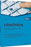 Lohnpfändung: Praxisleitfaden für Arbeitgeber, Gläubiger und Schuldnerberater (Haufe Fachbuch)