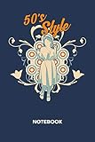 50s Style: NOTEBOOK Ruled Retro Journal - Lined Oldschool Lover Organizer Petticoat Dress Planner - Girlfriend Gift Idea Boyfriend - 60s Clothes Diary 6x9 Inch 50s Fashion Soft Cover 120 Pag