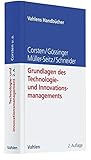 Grundlagen des Technologie- und Innovationsmanagements (Vahlens Handbücher der Wirtschafts- und Sozialwissenschaften)