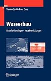 Wasserbau: Aktuelle Grundlagen - Neue Entwicklung