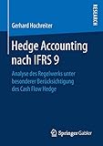 Hedge Accounting nach IFRS 9: Analyse des Regelwerks unter besonderer Berücksichtigung des Cash Flow Hedg