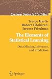 The Elements of Statistical Learning: Data Mining, Inference, and Prediction (Springer Series in Statistics)