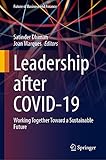 Leadership after COVID-19: Working Together Toward a Sustainable Future (Future of Business and Finance)