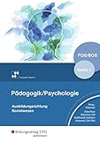 Pädagogik/Psychologie für die Berufliche Oberschule - Ausgabe Bayern: Schülerband 1: für Fachoberschulen und Berufsoberschulen (Pädagogik / Psychologie: Ausgabe für die Berufliche Oberstufe)