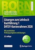 Lösungen zum Lehrbuch Buchführung 1 DATEV-Kontenrahmen 2020: Mit zusätzlichen Prüfungsaufgaben und Lösungen (Bornhofen Buchführung 1 LÖ)